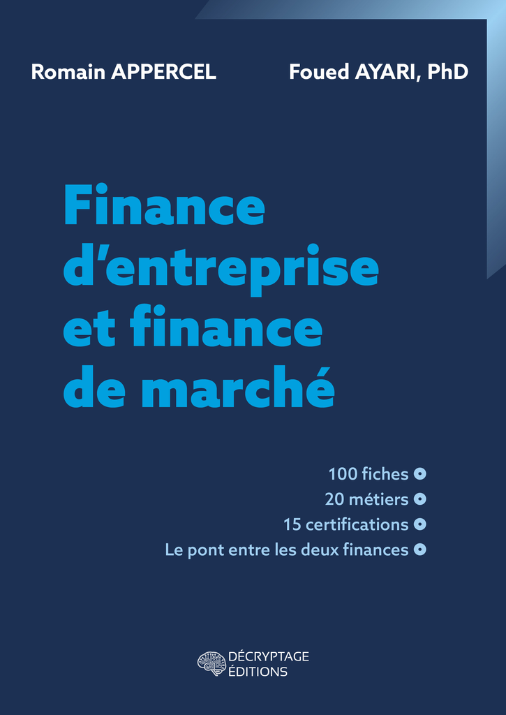 Finance d’entreprise et finance de marché - 100 fiches, 20 métiers, 15 certifications, Le pont entre les deux finances