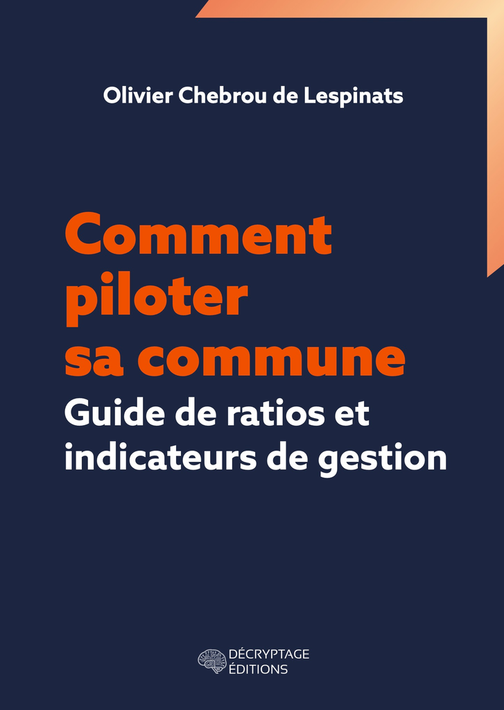 Comment piloter sa commune ? Guide de ratios et indicateurs de gestion