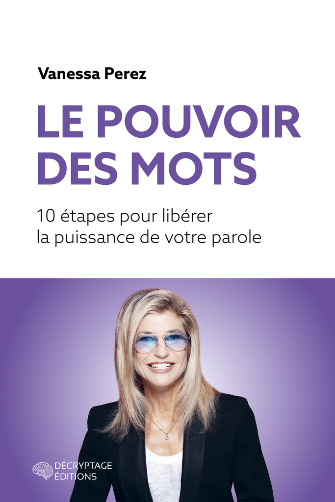 Le pouvoir des mots, 10 étapes pour libérer la puissance de votre parole