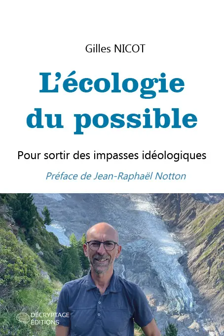 L’écologie du possible - Pour sortir des impasses idéologiques