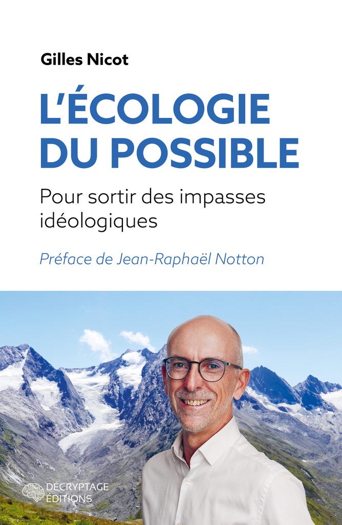 L’écologie du possible - Pour sortir des impasses idéologiques