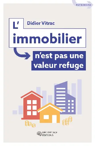 [9782488445085-DEC-0012] L'immobilier n'est pas une valeur refuge
