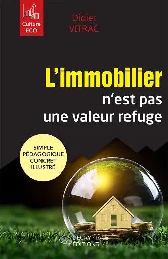 [9782488445085-DEC-0012] L'immobilier n'est pas une valeur refuge
