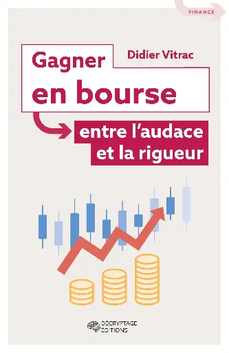 [9782488445078-DEC-0007] Gagner en Bourse entre l'audace et la rigueur