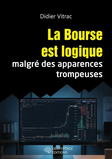 [9782488445047-DEC-0006] La Bourse est logique malgré des apparences trompeuses