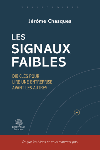 [9782488445283-DEC-0048] Les signaux faibles - Dix clés pour lire une entreprise avant tout le monde